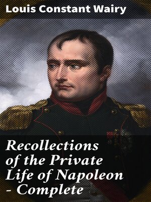 cover image of Recollections of the Private Life of Napoleon — Complete